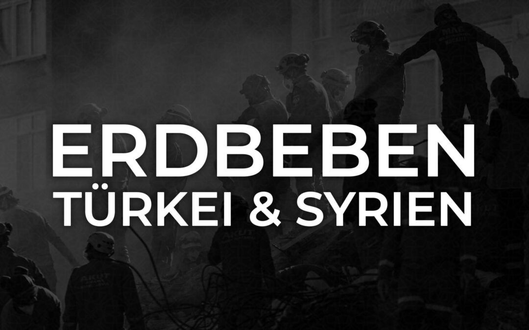 Erdbeben in der Türkei und Syrien