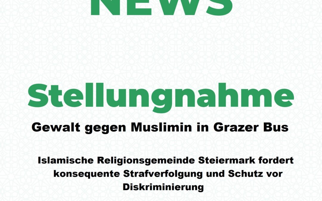 Gewalt gegen Muslimin in Grazer Bus: Islamische Religionsgemeinde fordert konsequente Strafverfolgung und Schutz vor Diskriminierung